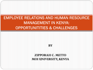 Employee Relations and Human Resource Management in Kenya: Opportunities and Challenges by Zipporah C. Metto