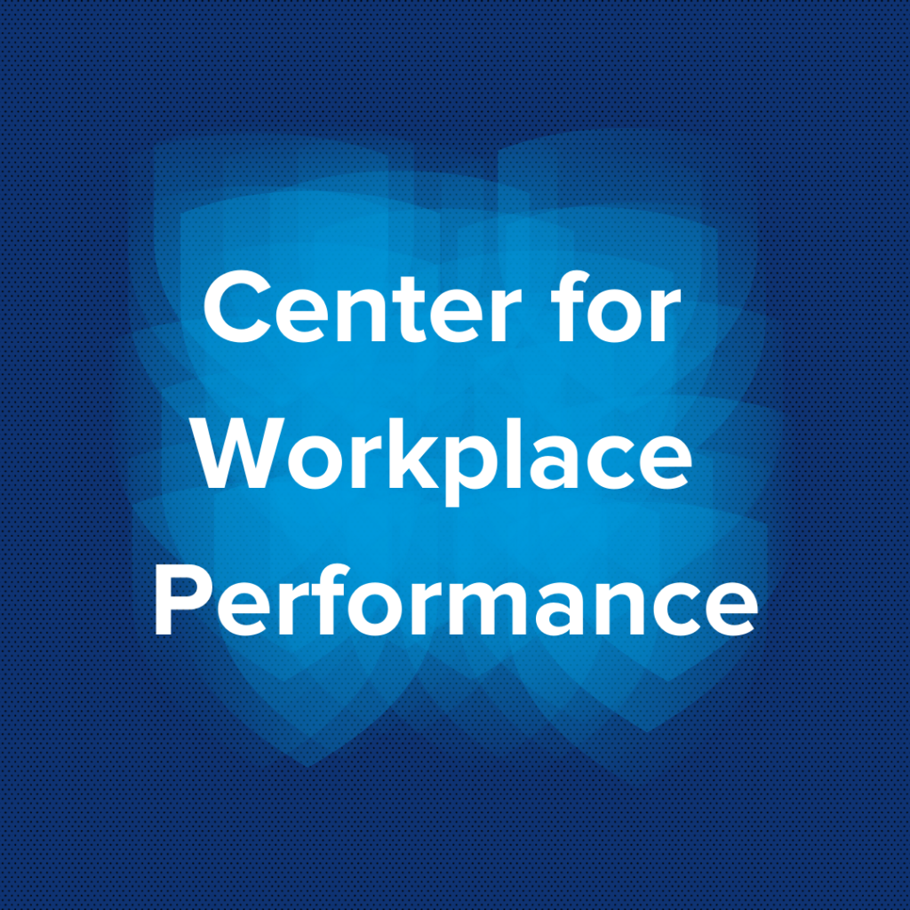 Learn More About the Center for Workplace Performance