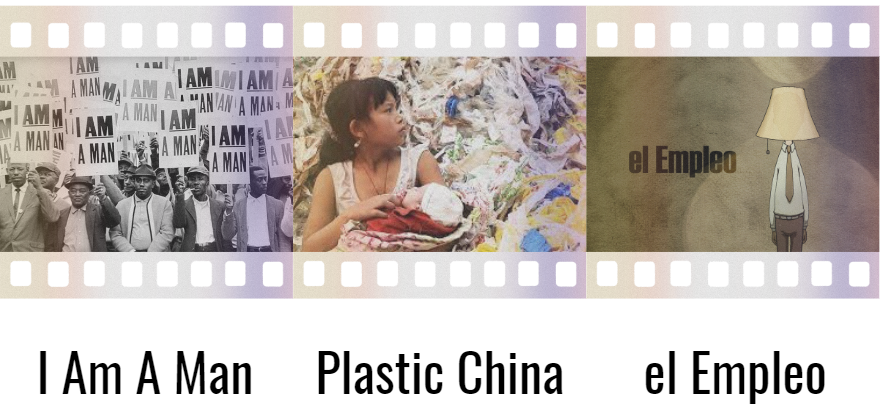 A collage of three film strip frames showing images and titles of different documentaries. The first frame is a black and white photo of civil rights protesters holding signs that read 'I AM A MAN', with the title 'I Am A Man' below. The second frame shows a young girl sitting amidst a large pile of colorful plastic waste, titled 'Plastic China'. The third frame depicts a cartoon drawing of a person with a lampshade for a head, standing upright on a desk, with the title 'el Empleo' beneath it.